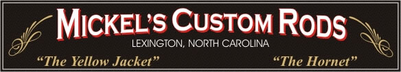 Mickel's Custom Rods, Lexington, NC